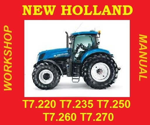 ►NEW HOLLAND 7 SERIES TRACTOR T7.220 T7.235 T7.250 T7.260 T7.270 T7 SERVICE WORKSHOP REPAIR MANUAL