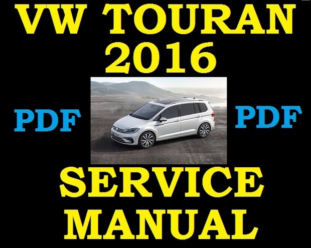 ►2016◄ VW TOURAN 1.4 1.6 1.8 2.0 PETROL DIESEL SERVICE WORKSHOP REPAIR MANUAL PDF DOWNLOAD