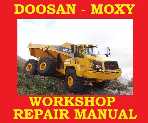 ►DOOSAN MOXY MT27 MT30R MT30 MT30S◄ ADT Articulated Dump Truck Shop Workshop Repair Service Manual