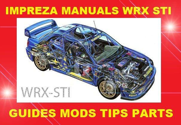 ►► Dedicated Download for Subaru Impreza WRX STi Guides, Mods, Tips & Manuals