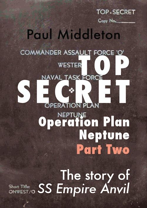 Top Secret - Operation Plan Neptune Part Two