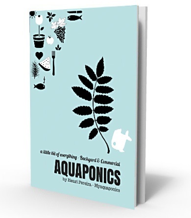 Backyard and Commercial Aquaponics - A Little Bit of Everything
