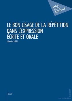 Le bon usage de La répétition dans l’expression écrite et orale (ebook)