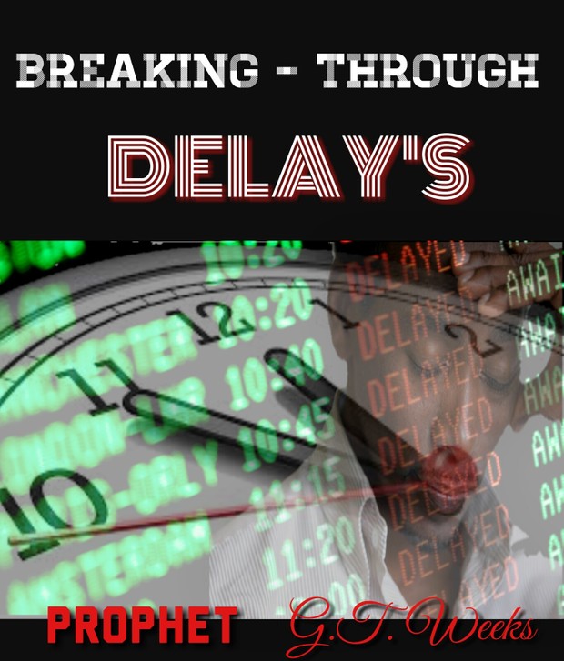 BREAKING THROUGH DELAY'S