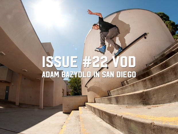 Issue #22 VOD: Adam Bazydlo in San Diego