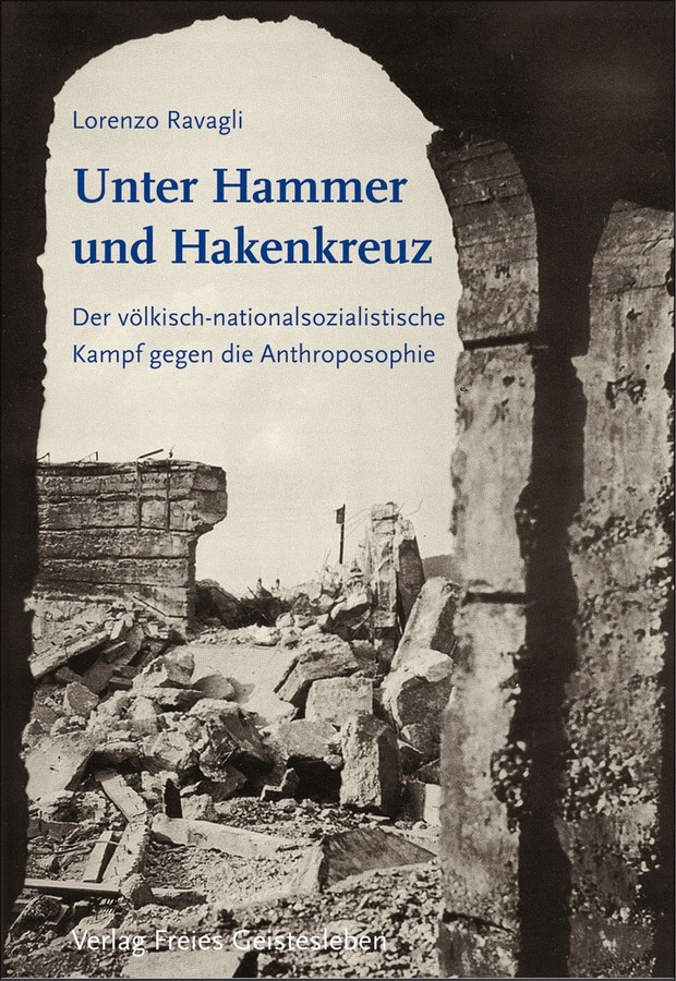 Unter Hammer und Hakenkreuz. Der völkisch-nationalsozialistische Kampf gegen die Anthroposophie