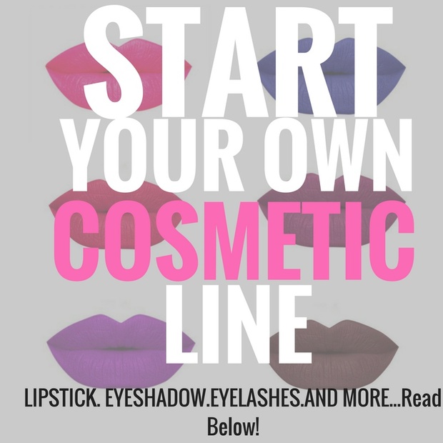 START YOUR OWN COSMETIC LINE