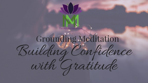 Grounding Meditation for Building Confidence with Gratitude