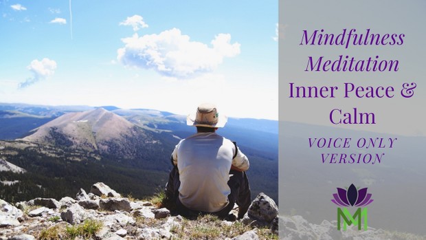 Guided Mindfulness Meditation for Inner Peace and Calm--Voice Only Version