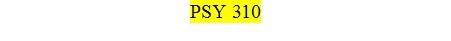 PSY 310 Week 2 Individual Assignment Psychology Era Paper