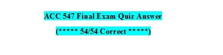 ACC 547 Final Exam