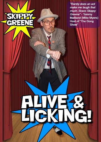 Skippy Greene: Alive & Licking! (2011)