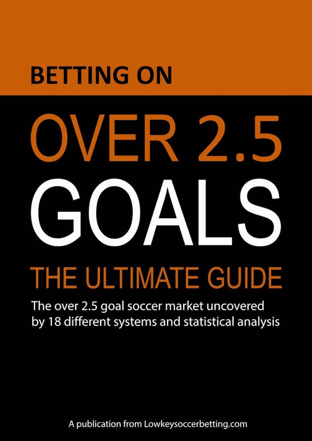 Betting on over 2.5 goals - The Ultimate Guide