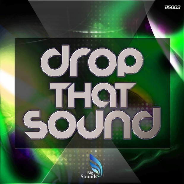 Big Sounds Drop that Sound