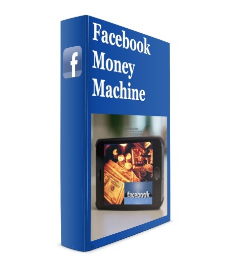 Facebook Money Machine