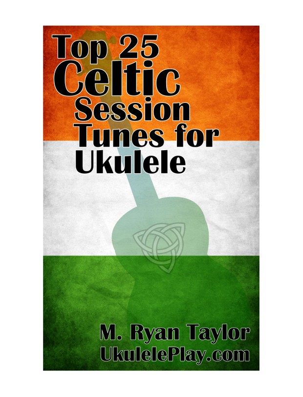 Top 25 Celtic Session Tunes for Ukulele : SUPERPACK (PDF, FINALE, MUSICXML)