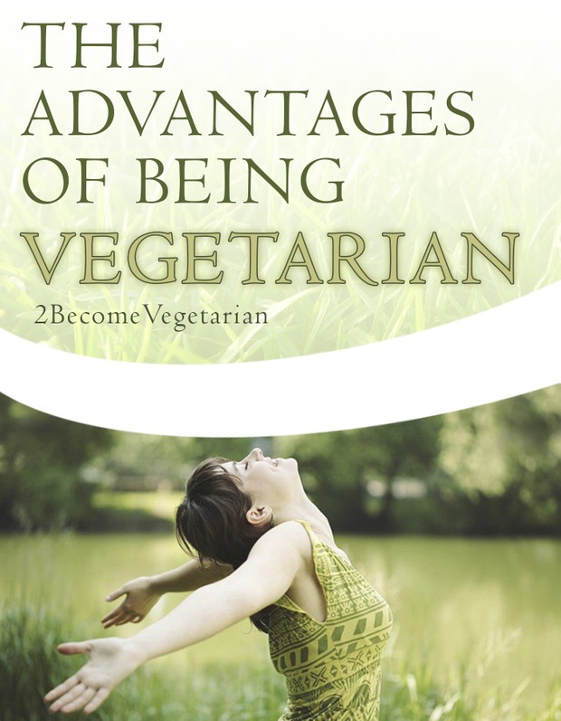 Advantages of Being Vegetarian - 2BecomeVegetarian
