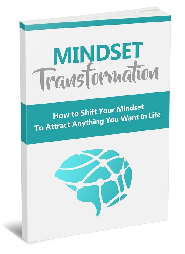 Ebook Mindset Transformation How to Shift Your Mindset To Attract Anything You Want In Life