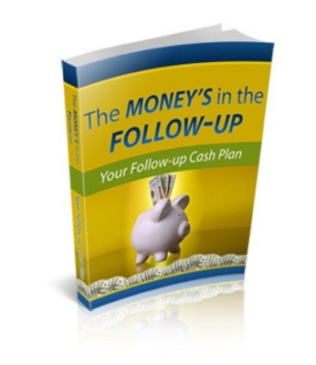 The Money Is In The Follow Up with Resale Rights