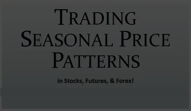 Trading Seasonal Price Patterns in Stocks, Futures, & Forex complete video Course MP4