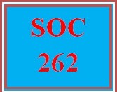 SOC 262 Week 5 The Nature of Racial and Ethnic Relationships in the U.S. Today