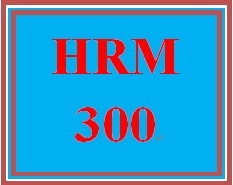 HRM 300 Entire Course