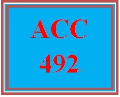 ACC 492 Week 2 Assignments From the Text