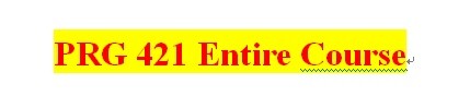 PRG 421 Entire Course