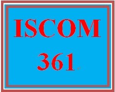 ISCOM 361 Entire Course