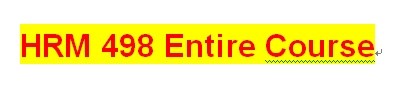 HRM 498 Week 5 Final Examination - Select either Option A or Option B