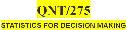 QNT/275 Week 4 Business Decision Making Project, Part 3