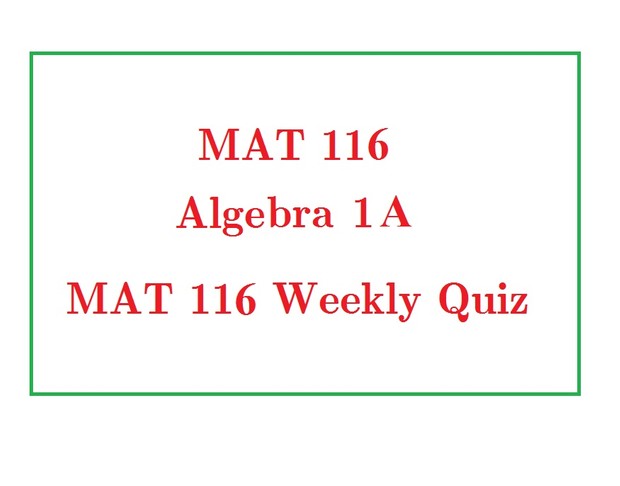 MAT116 Week 6 Quiz (Got 100% Score)