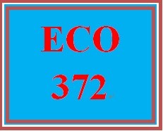 ECO 372 Week 2 The Real Economy in the Long Run