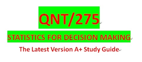 QNT 275 Week 3 CLO Business Decision Making Project Part 1