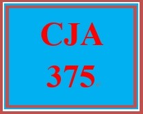 CJA 375 Entire Course
