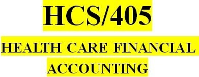 HCS 405 Week 1 Week One Health Care Financial Terms Worksheet