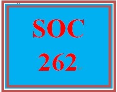 SOC 262 Entire Course
