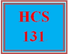 HCS 131 Entire Course