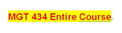 MGT 434 Week 5 Final Exam