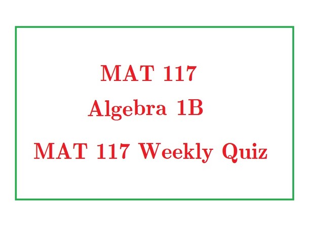 MAT 117 Week 2 Quiz Version 9 (Latest Version Got 100% Score A+ Guide)