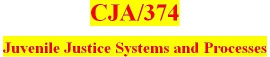 CJA 374 Week 4 Reference List for wk. 5 LT Final Project CWEjuvenile References