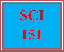 SCI 151 Entire Course