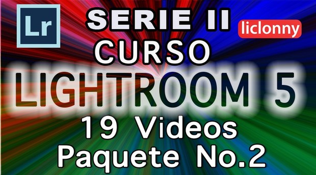 Lightroom 5 Serie II Capítulos 6 al 11 Paquete 2