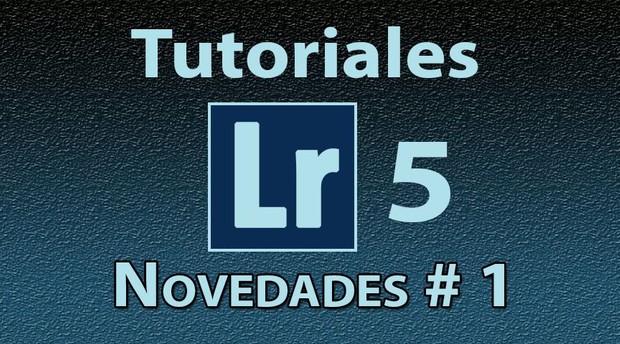 Novedades Lightroom 5 Tutorial No. 1