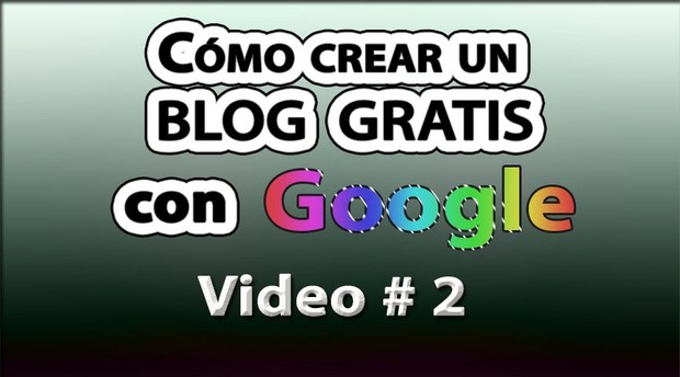 Cómo crear un blog gratis con Google No. 2
