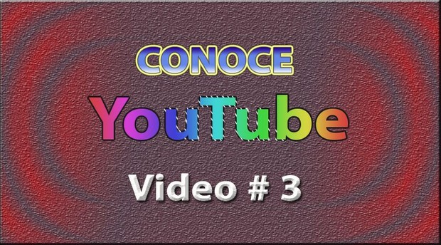 Tutorial: Conoce YouTube (Español) No. 3