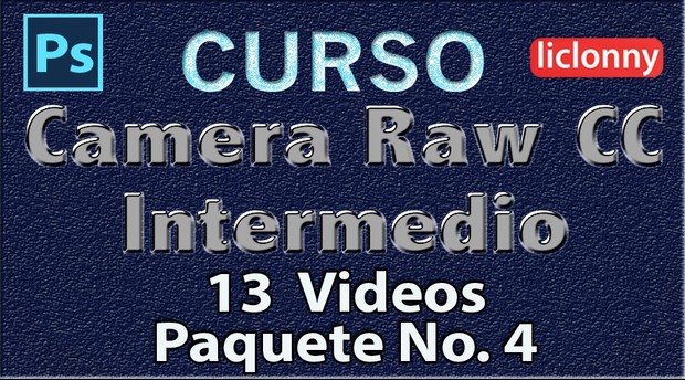 Camera Raw CC. Intermedio Capítulos del 9 al 11. Paquete 4