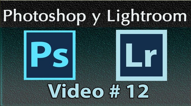 Photoshop y Lightroom Trabajando Juntos. No. 12