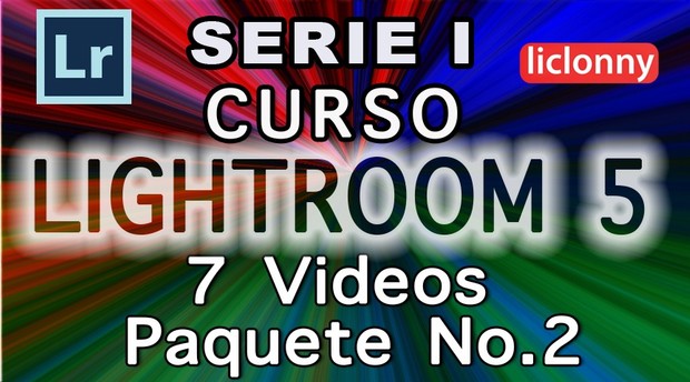 Lightroom 5 Serie I Capítulos 4 al 7 Paquete 2