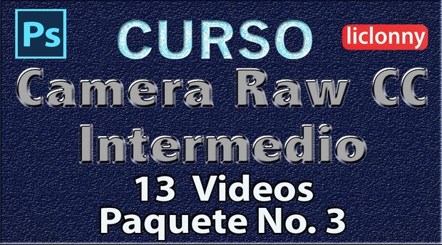 Camera Raw CC. Intermedio Capítulos del 6 al 8. Paquete 3